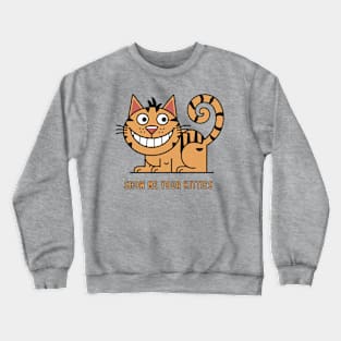 Funny Kitty Cat Illustration with Big Smile | Humorous Feline Graphic Crewneck Sweatshirt